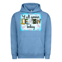 Pigment Pebble Blue Y'all Gonna Learn Today Urban Hoodie - LillyAllenDesigns