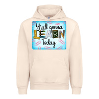 Sandshell Y'all Gonna Learn Today Urban Hoodie - LillyAllenDesigns
