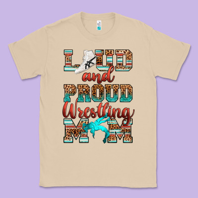 Loud And Proud Wrestling Mom Classic Tee Designed By Ranaportraitstore