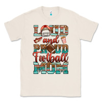 Natural loud and proud football mom Classic Tee - RanaPortraitStore