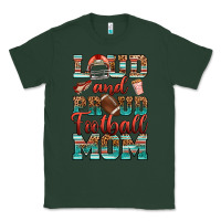 Sports Green loud and proud football mom Classic Tee - RanaPortraitStore