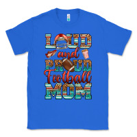 True Royal loud and proud football mom Classic Tee - RanaPortraitStore