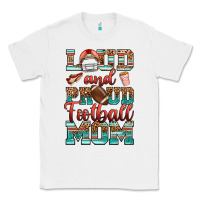 White loud and proud football mom Classic Tee - RanaPortraitStore