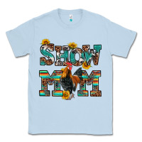 Dusty Blue show mom rooster Classic Tee - RanaPortraitStore