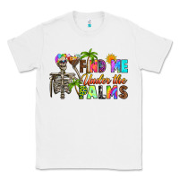 White find me under the palms Classic Tee - RanaPortraitStore