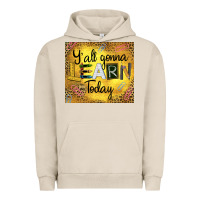 Pigment French Oak Western Y'all Gonna Learn Today Urban Hoodie - LillyAllenDesigns