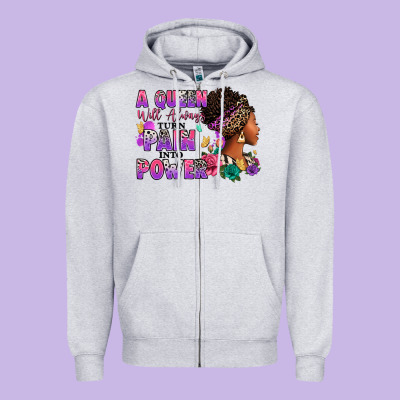 Zipper Hoodie A queen will always turn pain into power