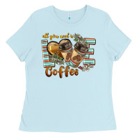 Baby Blue all you need is love coffee Ladies Tee - BarkalooDesign