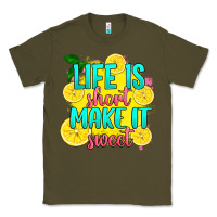 Army Green life is  make it sweet Classic Tee - RanaPortraitStore