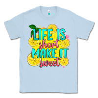 Dusty Blue life is  make it sweet Classic Tee - RanaPortraitStore