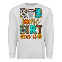 Dove Grey rub some dirt on it basketball Premium Sweatshirt - HRA Design Shop