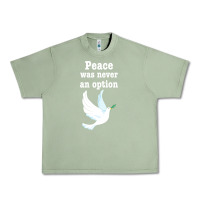 Oil Green Peace Was Never An Option Urban Heavy Tee - Bettercallsaul