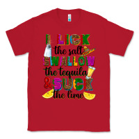 Red i lick the salt swallow the tequila and suck the l Classic Tee - RanaPortraitStore