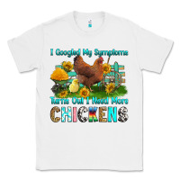 White i googled my symptoms turns out i need more chicke Classic Tee - RanaPortraitStore