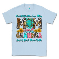Dusty Blue god gifted me two titles mom and grandma and i roc Classic Tee - RanaPortraitStore
