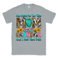 Heather Grey god gifted me two titles mom and grandma and i roc Classic Tee - RanaPortraitStore