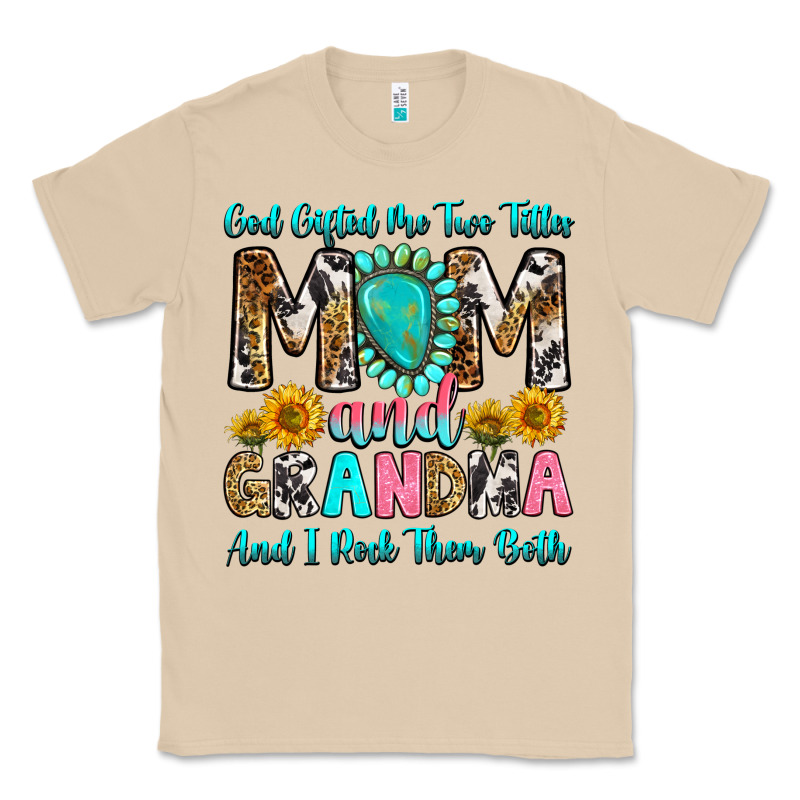 God Gifted Me Two Titles Mom And Grandma And I Roc Classic Tee by RanaPortraitStore | Teevron
