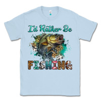 Dusty Blue i'd rather be fishing Classic Tee - RanaPortraitStore