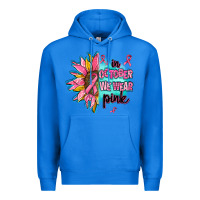 True Royal sunflower in october we wear pink Premium Hoodie - AdoDesignShop