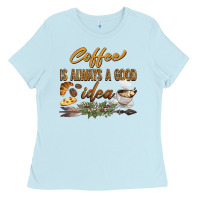 Baby Blue coffee is always a good idea Ladies Tee - BarkalooDesign