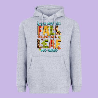 If You Don't Like Fall You Can Leaf Me Alone Heavyweight Hoodie Designed By Zillion Design Studio