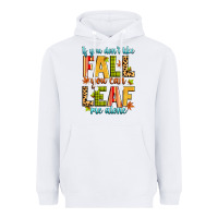 White if you don't like fall you can leaf me alone Heavyweight Hoodie - Zillion Design Studio