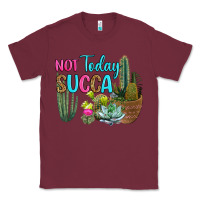 Burgundy not today succa Classic Tee - RanaPortraitStore