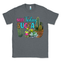 Charcoal Heather not today succa Classic Tee - RanaPortraitStore