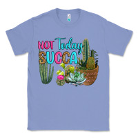 Colony Blue not today succa Classic Tee - RanaPortraitStore