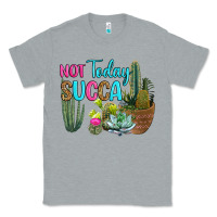 Heather Grey not today succa Classic Tee - RanaPortraitStore