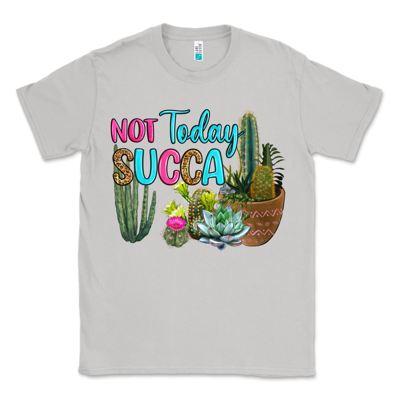 Not Today Succa Classic Tee by RanaPortraitStore | Teevron
