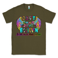 Army Green don't stop believin' hold on to that feelin' Classic Tee - RanaPortraitStore