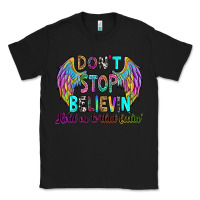 Black don't stop believin' hold on to that feelin' Classic Tee - RanaPortraitStore