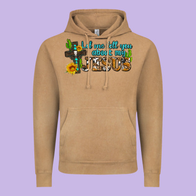 Let Me Tell You About My Jesus Vintage Hoodie Designed By Adodesignshop