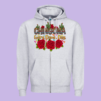Zipper Hoodie Chingona every damn day