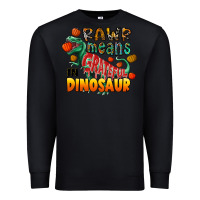 Black rawr means grateful in dinosaur Premium Sweatshirt - CowhideDigitalArt