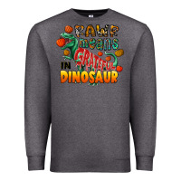 Charcoal Heather rawr means grateful in dinosaur Premium Sweatshirt - CowhideDigitalArt