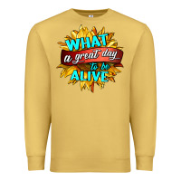 Antique Gold what a great day to be alive Premium Sweatshirt - HRA Design Shop