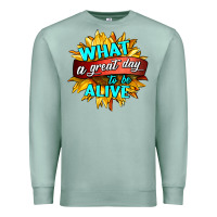 Seafoam what a great day to be alive Premium Sweatshirt - HRA Design Shop