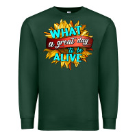 Sports Green what a great day to be alive Premium Sweatshirt - HRA Design Shop