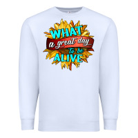 White what a great day to be alive Premium Sweatshirt - HRA Design Shop