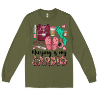 Army Green nursing is my cardio Long Sleeve Tee - BarkalooDesign