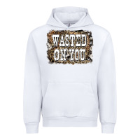 White Western Wasted On You Background Urban Hoodie - LillyAllenDesigns