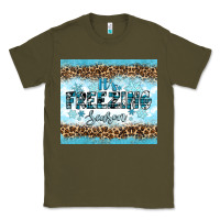 Army Green its freezing Classic Tee - RanaPortraitStore