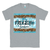 Heather Grey its freezing Classic Tee - RanaPortraitStore