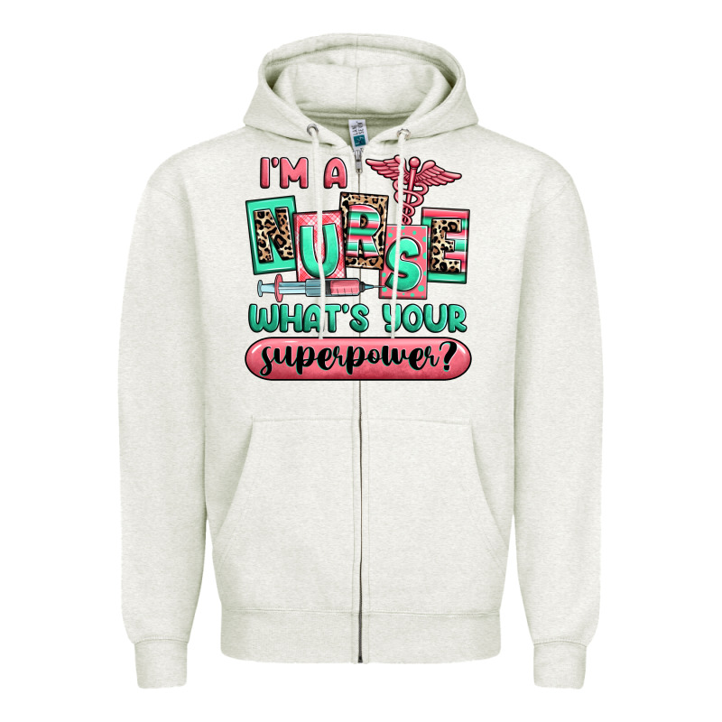 Im A Nurse Whats Your Superpower Zipper Hoodie by RanaPortraitStore | Teevron