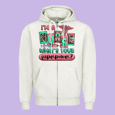 Zipper Hoodie im a nurse whats your superpower