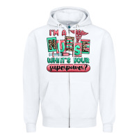 White im a nurse whats your superpower Zipper Hoodie - RanaPortraitStore