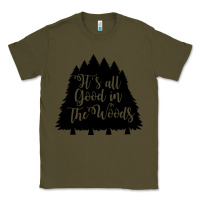 Army Green its all good in the woods Classic Tee - Unal Design