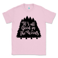 Bubblegum Pink its all good in the woods Classic Tee - Unal Design